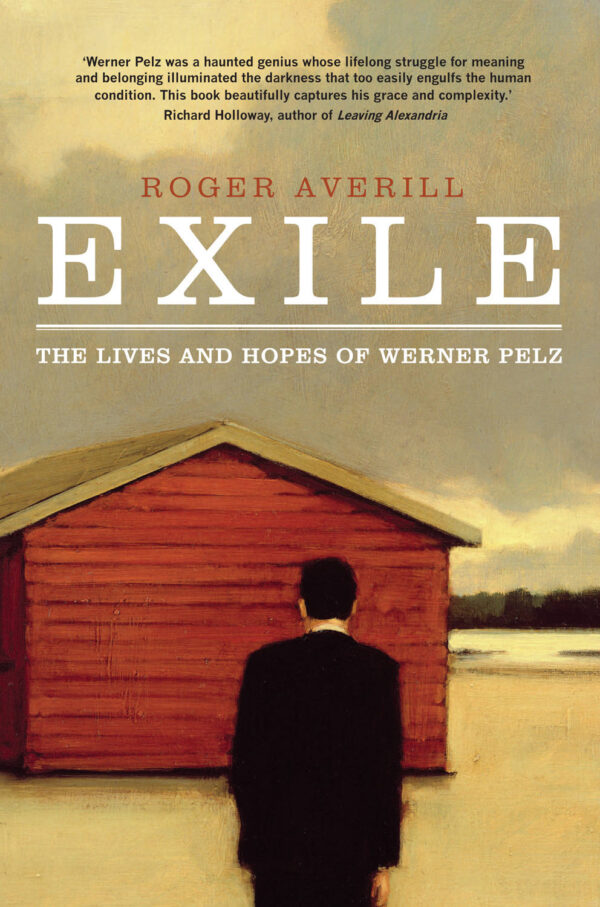 Exile: The Lives and Hopes of Werner Pelz