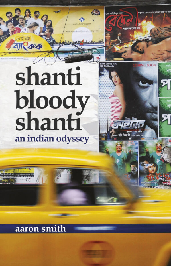 Shanti Bloody Shanti: An Indian Odyssey