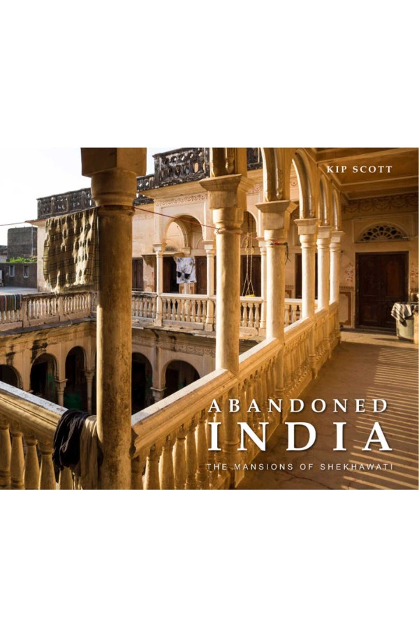 Abandoned India: The Mansions of Shekhawati