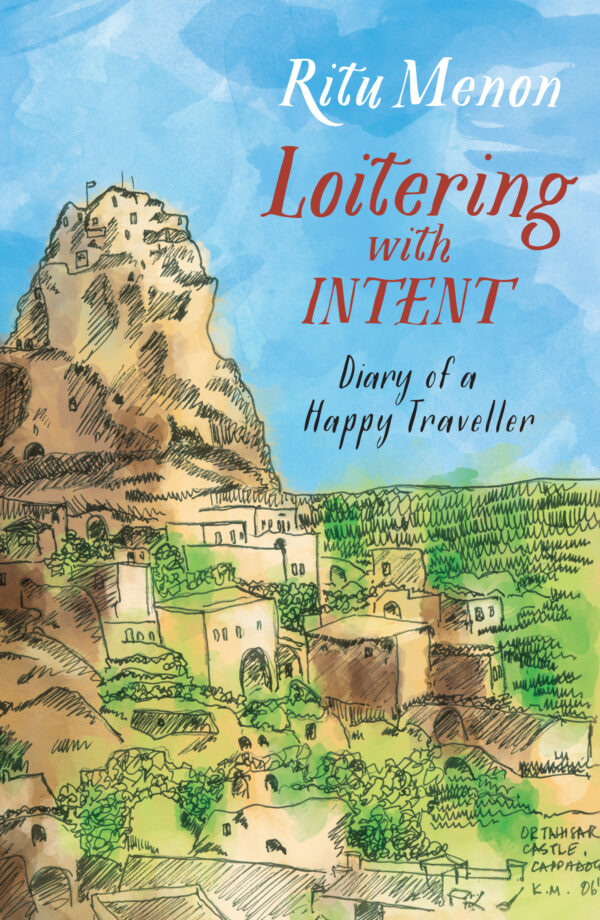 Loitering with Intent: Diary of a Happy Traveller