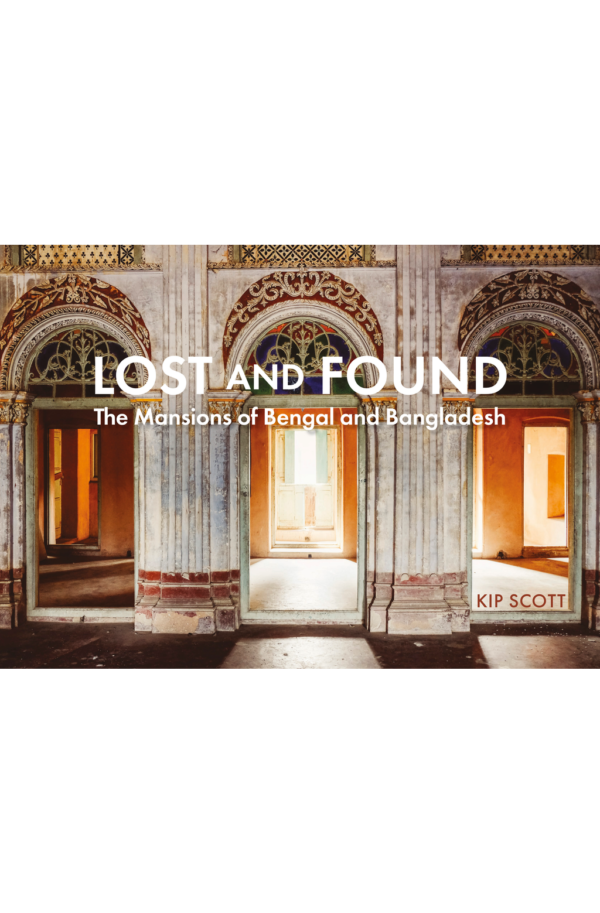 Lost and Found: The Mansions of Bengal and Bangladesh